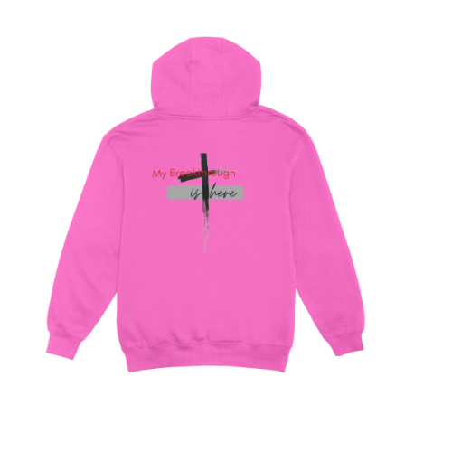 My Breakthrough Is Here Hoodie